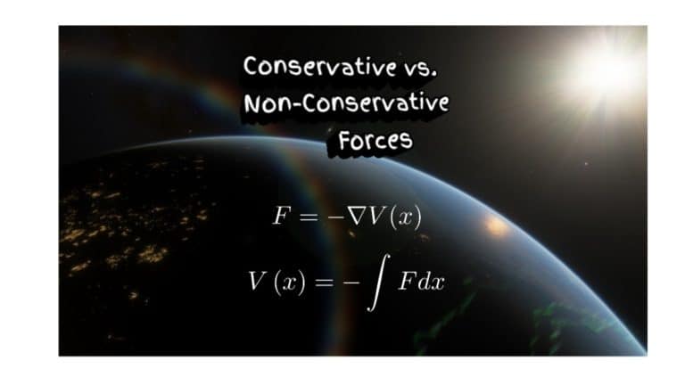 Conservative vs Non-Conservative Forces: The Key Differences