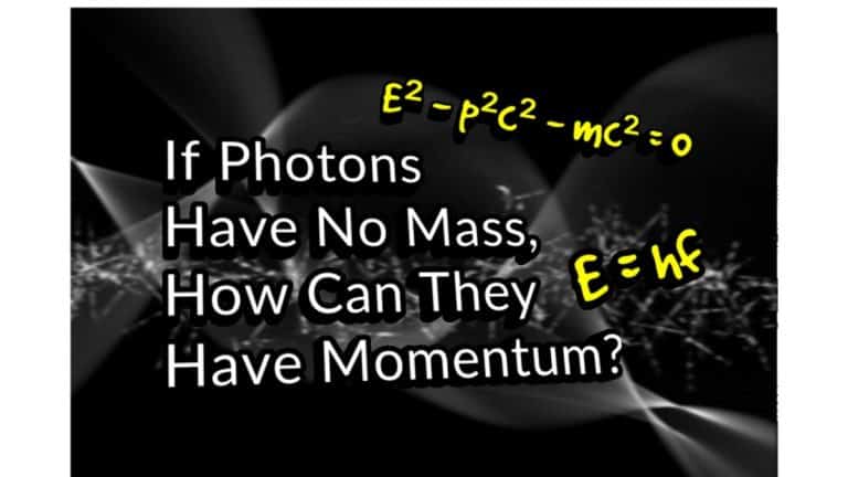 If Photons Have No Mass, How Can They Have Momentum?