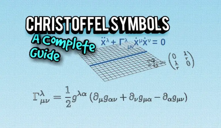 Christoffel Symbols: A Complete Guide With Examples